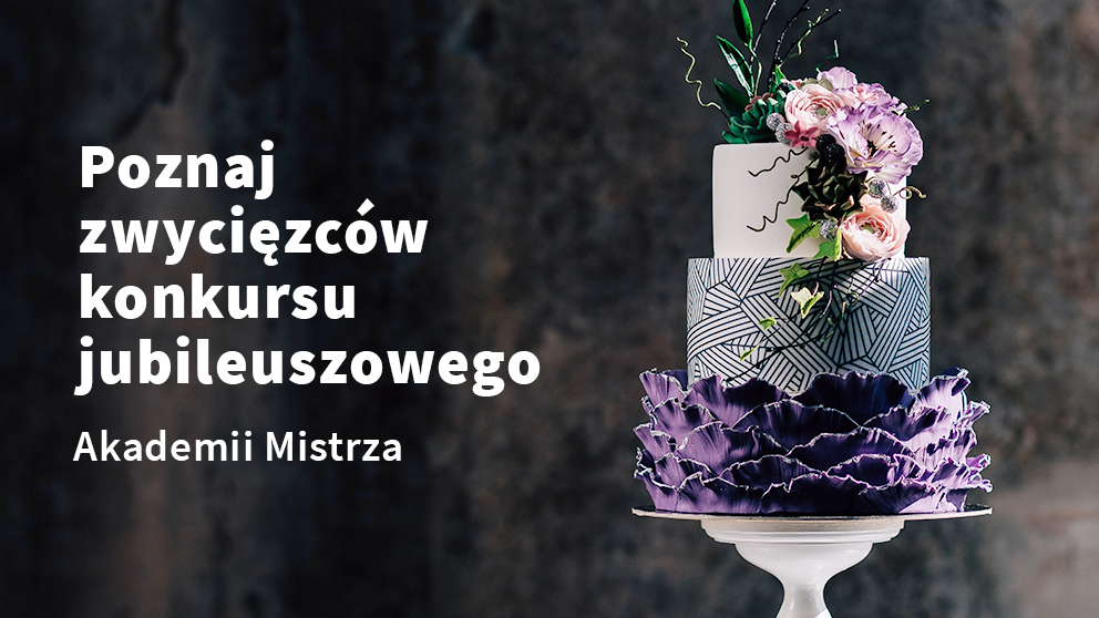 Konkurs jubileuszowy Akademii Mistrza rozstrzygnięty!
